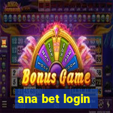 ana bet login